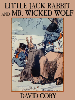 cover image of Little Jack Rabbit and Mr. Wicked Wolf